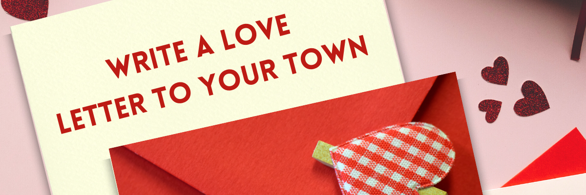 Write a Love Letter to Your Town (1600 × 400 px)